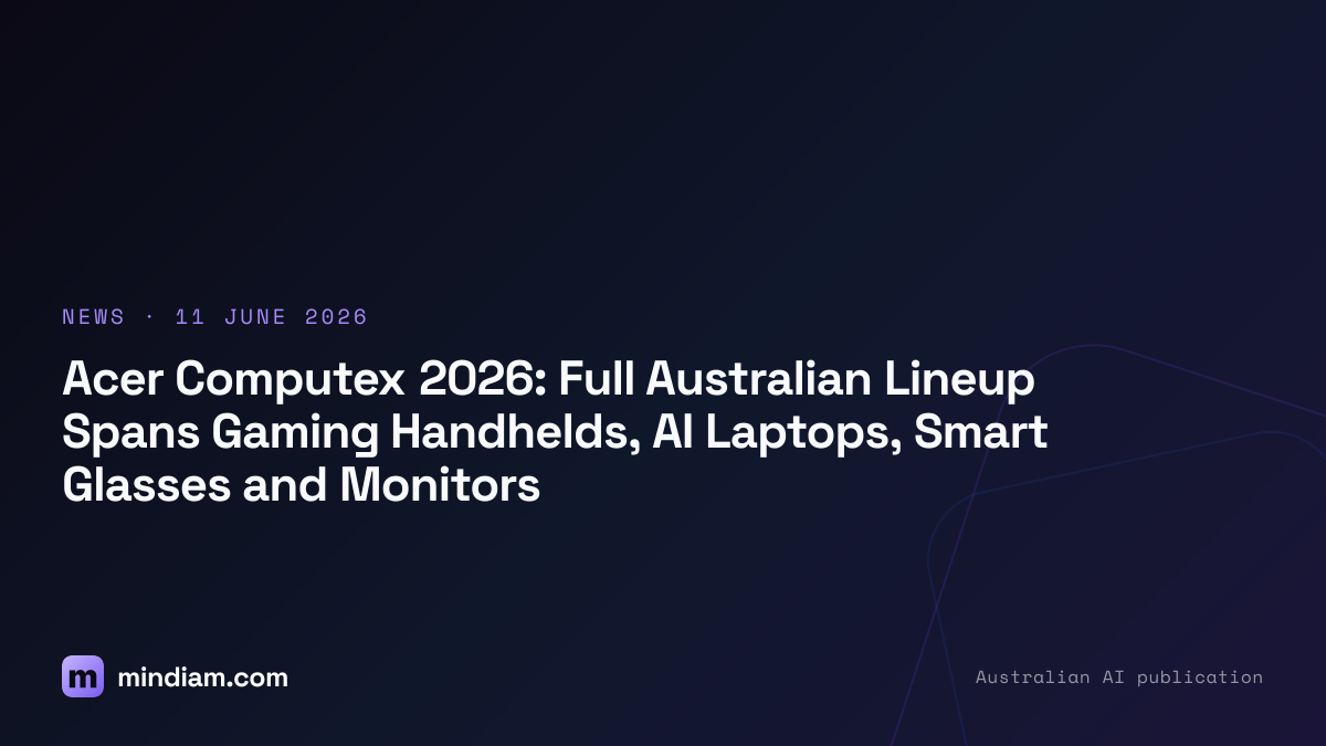 Acer Computex 2026: Full Australian Lineup Spans Gaming Handhelds, AI Laptops, Smart Glasses and Monitors