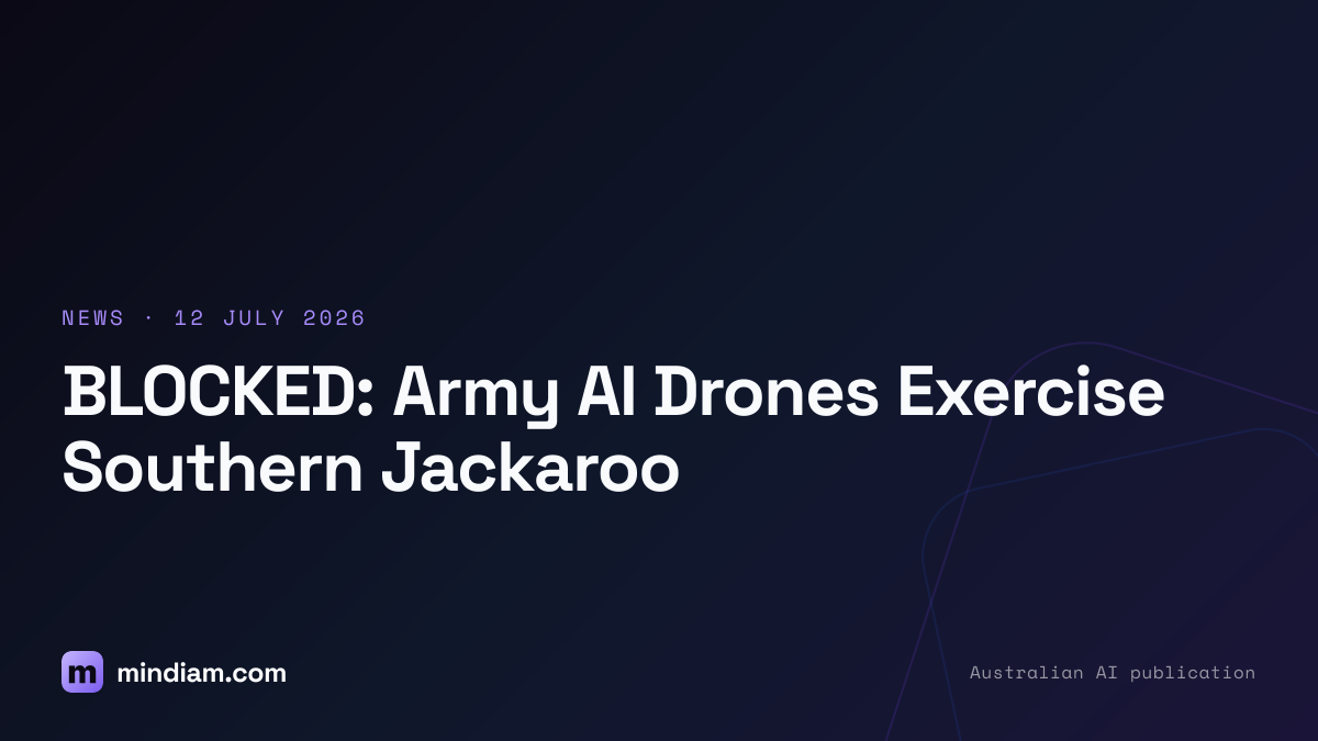 BLOCKED: Army AI Drones Exercise Southern Jackaroo