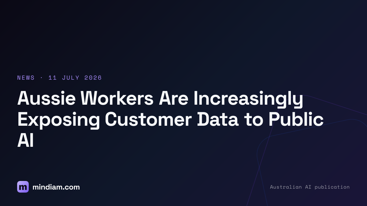 Aussie Workers Are Increasingly Exposing Customer Data to Public AI