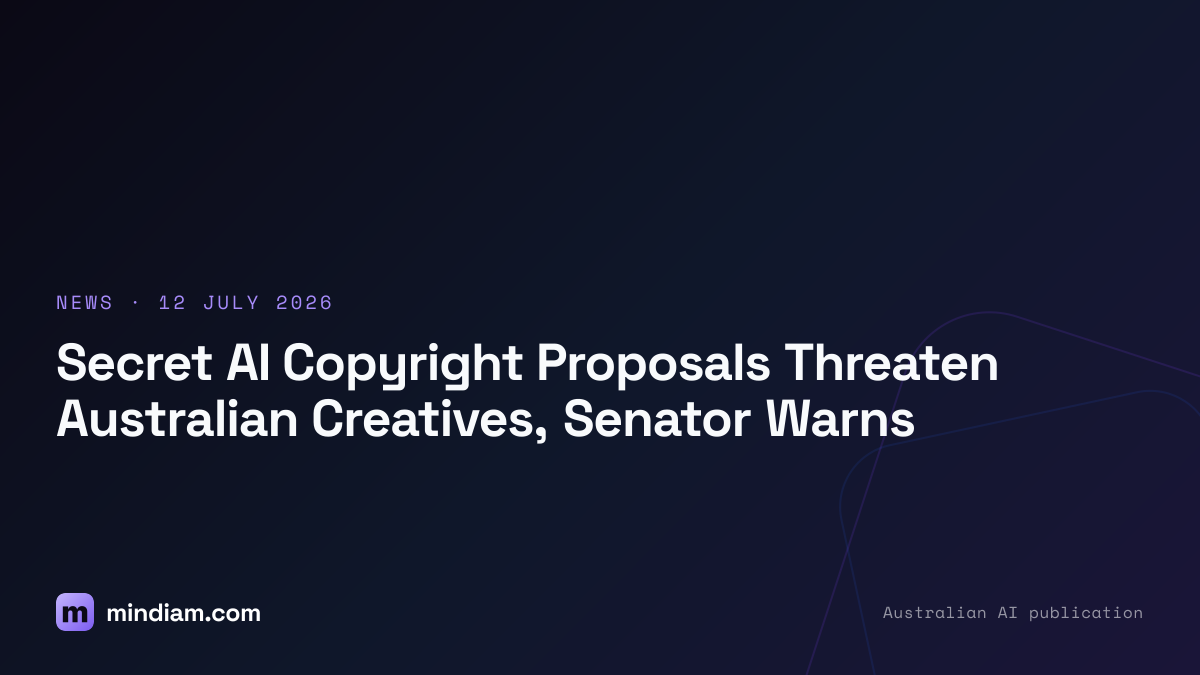 Secret AI Copyright Proposals Threaten Australian Creatives, Senator Warns