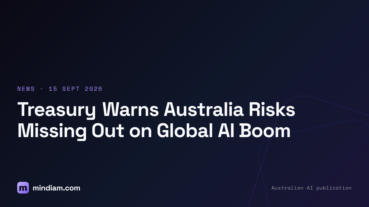 Treasury Warns Australia Risks Missing Out on Global AI Boom