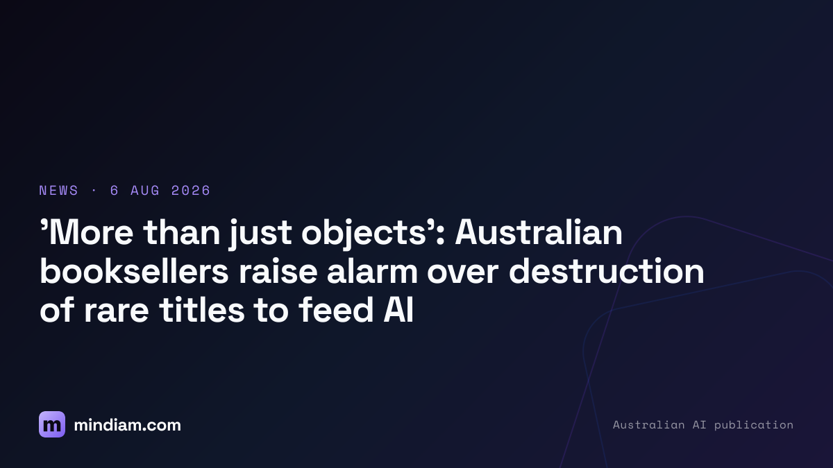 'More than just objects': Australian booksellers raise alarm over destruction of rare titles to feed AI