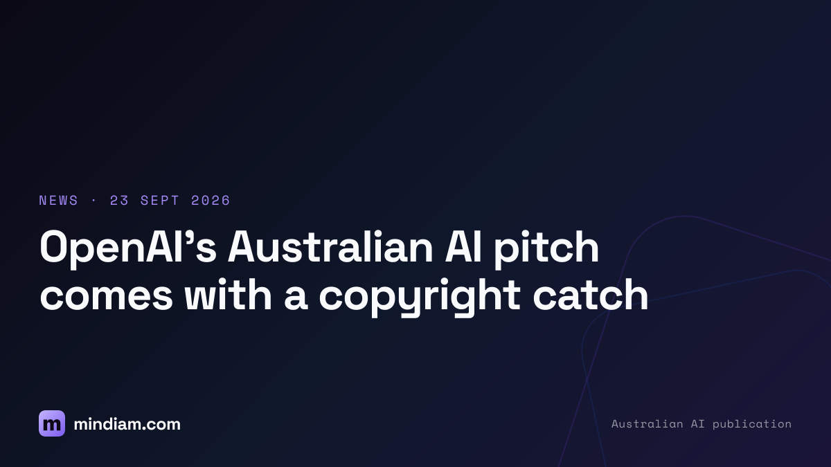 OpenAI's Australian AI pitch comes with a copyright catch